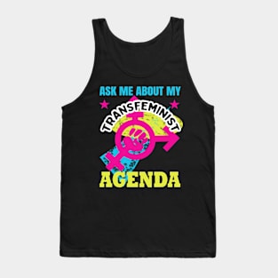 Ask me about my transfeminist agenda Tank Top